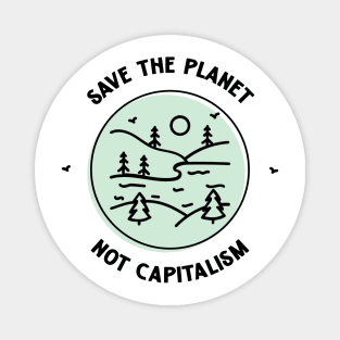 Save The Planet Not Capitalism Magnet